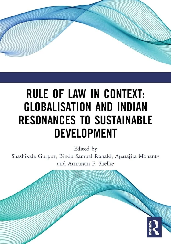Rule of Law in Context: Globalisation and Indian Resonances to Sustainable Development