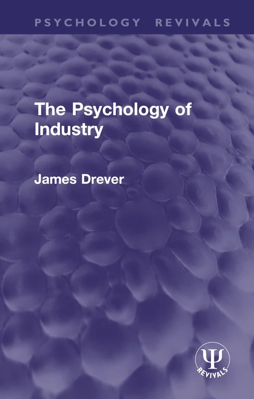 The Psychology of Industry (Psychology Revivals)