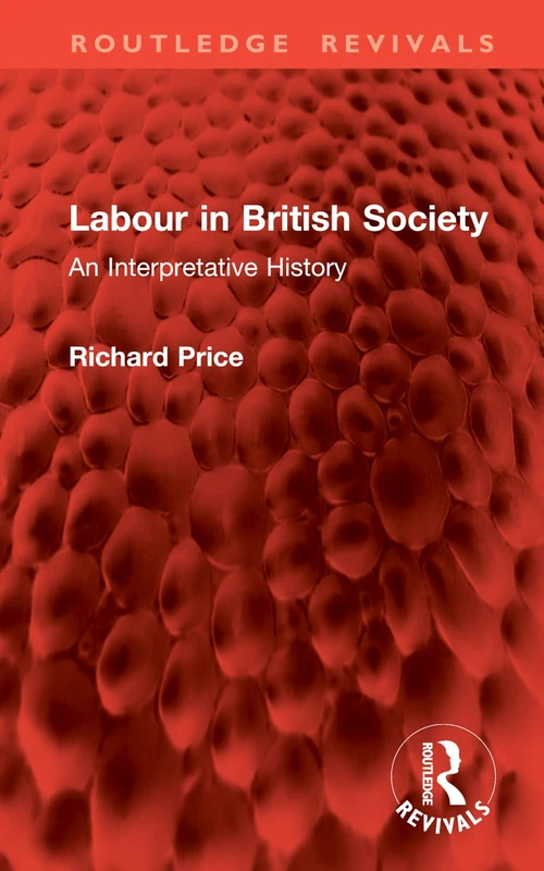 Labour in British Society: An Interpretative History (Routledge Revivals)