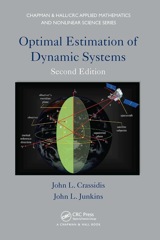 Optimal Estimation of Dynamic Systems (Advances in Applied Mathematics)