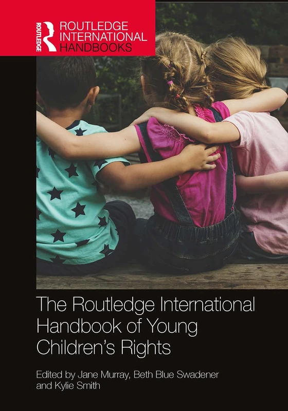 The Routledge International Handbook of Young Children's Rights (Routledge International Handbooks of Education)