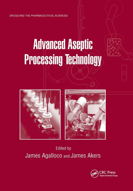 Advanced Aseptic Processing Technology (Drugs and the Pharmaceutical Sciences)