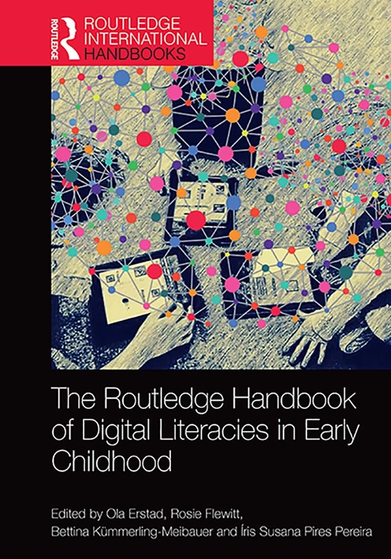 The Routledge Handbook of Digital Literacies in Early Childhood (Routledge International Handbooks of Education)