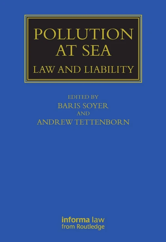 Pollution at Sea: Law and Liability (Maritime and Transport Law Library)