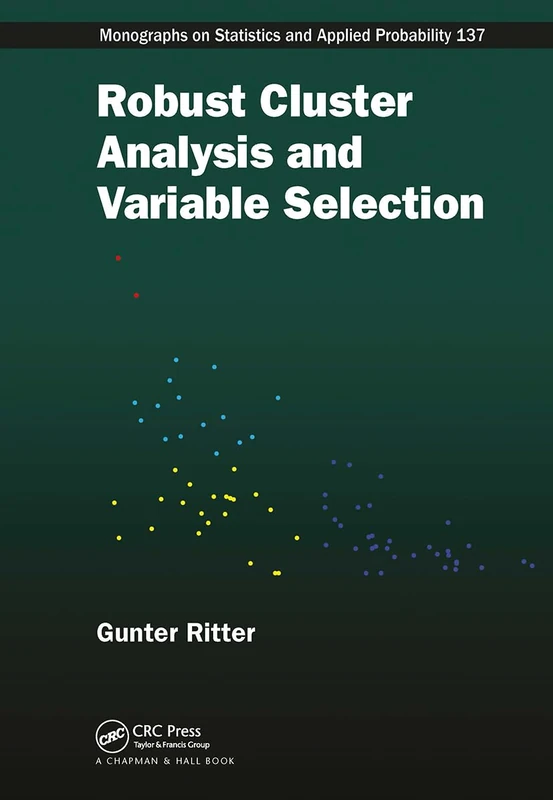 Robust Cluster Analysis and Variable Selection (Chapman & Hall/CRC Monographs on Statistics and Applied Probability)