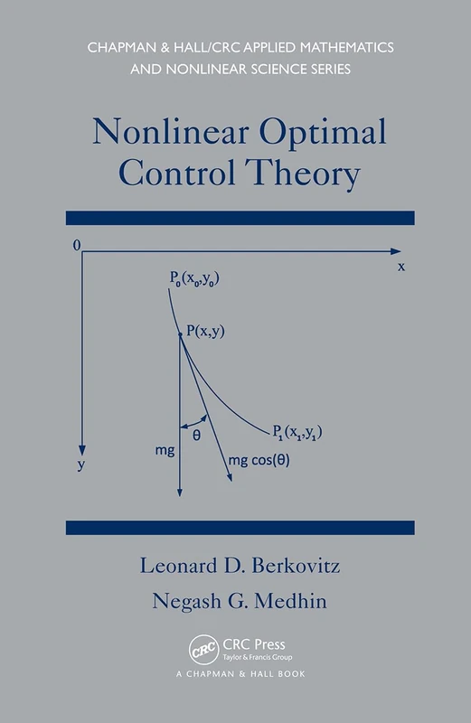 Nonlinear Optimal Control Theory (Chapman & Hall/CRC Applied Mathematics & Nonlinear Science)