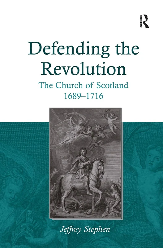 Defending the Revolution: The Church of Scotland 16891716