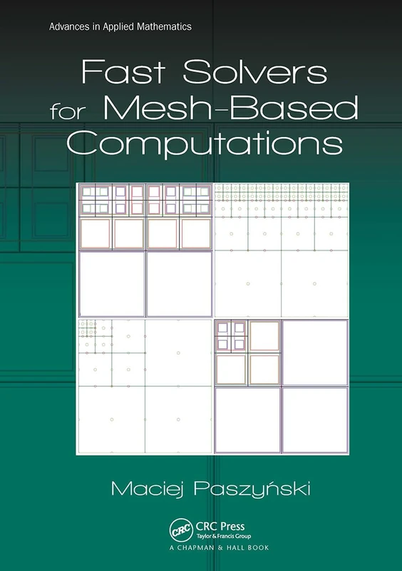Fast Solvers for Mesh-Based Computations (Advances in Applied Mathematics)