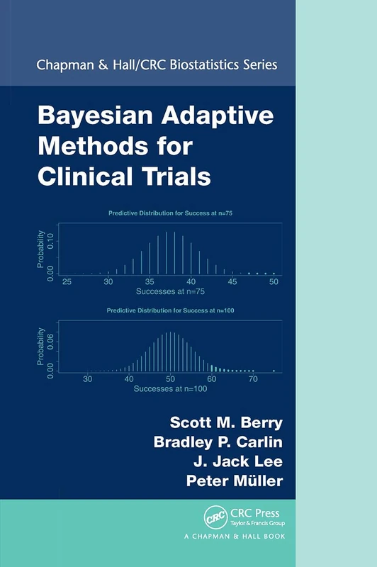 Bayesian Adaptive Methods for Clinical Trials (Chapman & Hall/CRC Biostatistics Series)