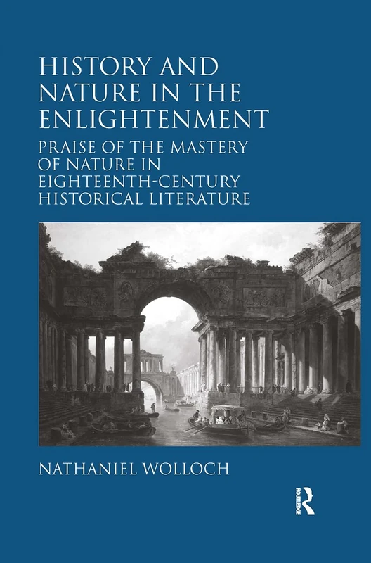 History and Nature in the Enlightenment: Praise of the Mastery of Nature in Eighteenth-Century Historical Literature - Image 1