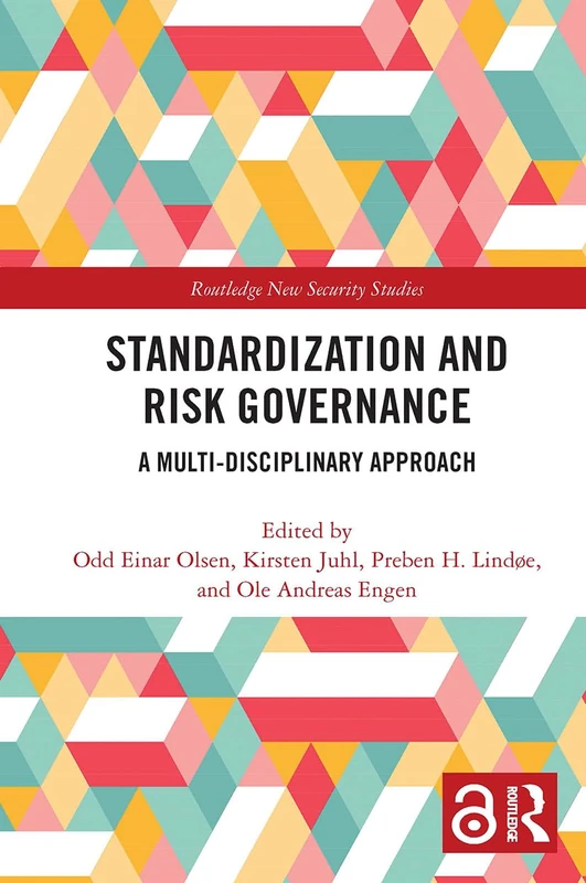 Standardization and Risk Governance: A Multi-Disciplinary Approach (Routledge New Security Studies)