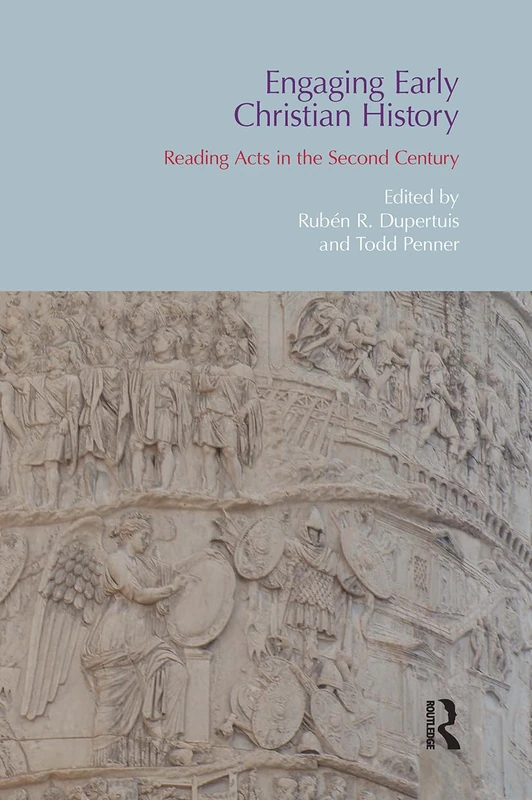 Engaging Early Christian History: Reading Acts in the Second Century