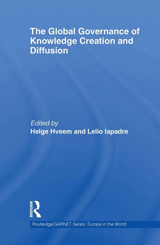 The Global Governance of Knowledge Creation and Diffusion (Routledge/GARNET series) - Image 1