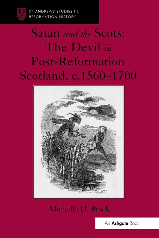 Satan and the Scots: The Devil in Post-Reformation Scotland, c.1560-1700 (St Andrews Studies in Reformation History) - Image 1