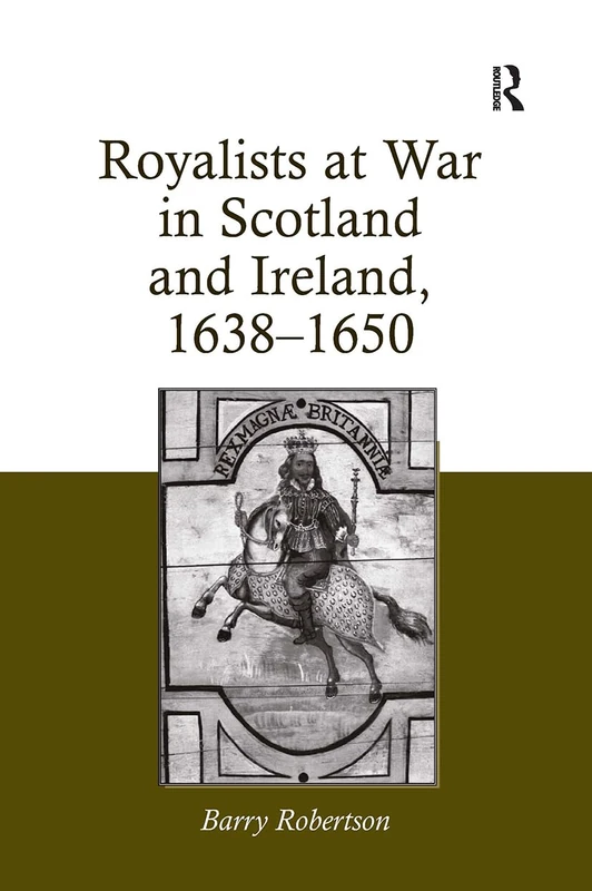 Royalists at War in Scotland and Ireland, 16381650