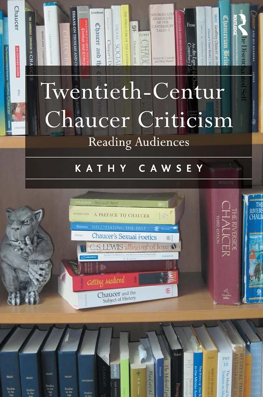 Routledge Twentieth-Century Chaucer Criticism: Reading Audiences