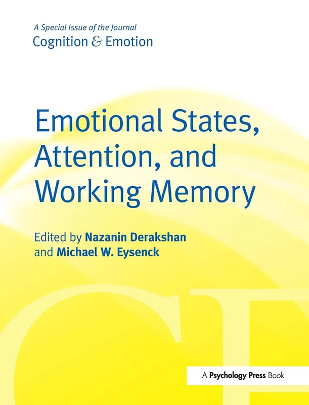 Emotional States, Attention, and Working Memory: A Special Issue of Cognition & Emotion