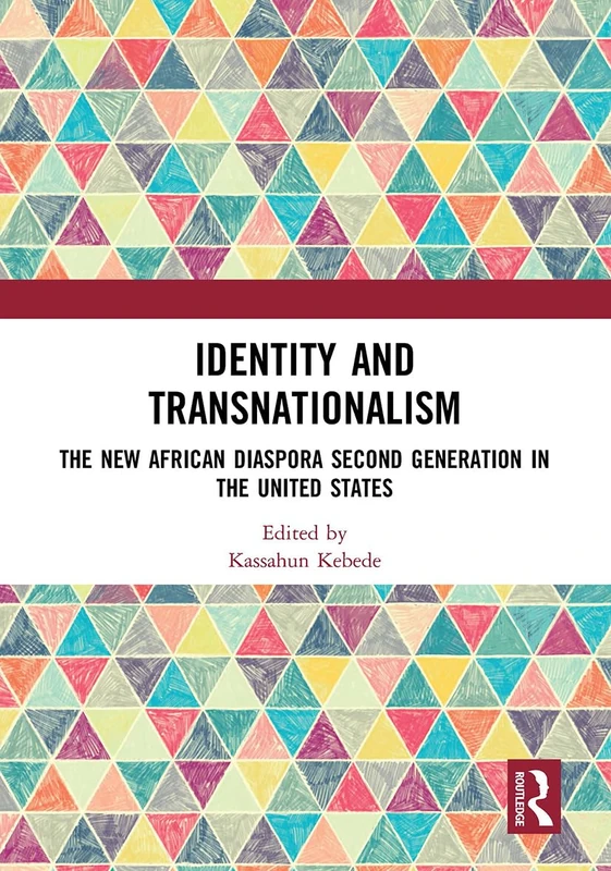 Identity and Transnationalism: The New African Diaspora Second Generation in the United States