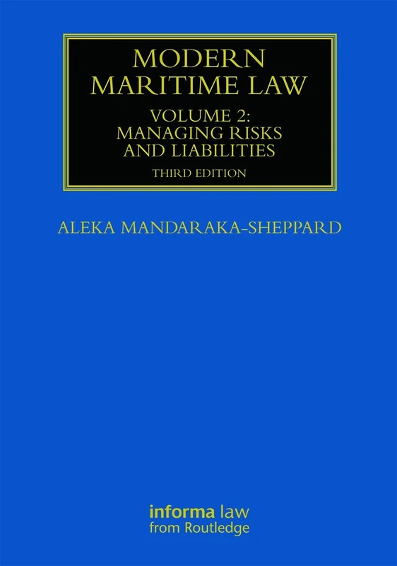 Modern Maritime Law (Volume 2): Managing Risks and Liabilities (Maritime and Transport Law Library)