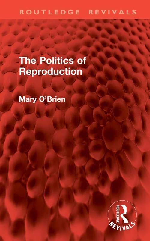 The Politics of Reproduction (Routledge Revivals)
