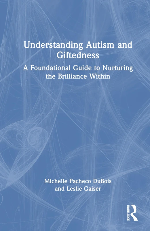 Routledge Understanding Autism and Giftedness Guidebook