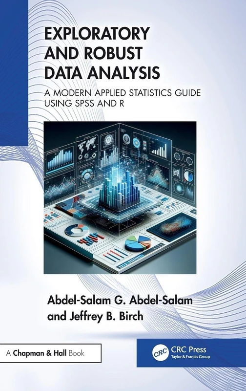 Exploratory and Robust Data Analysis: A Modern Applied Statistics Guide Using SPSS and R