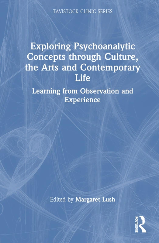 Routledge Exploring Psychoanalytic Concepts through Culture