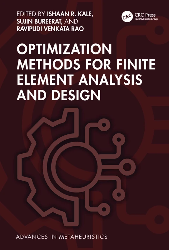Optimization Methods for Finite Element Analysis and Design (Advances in Metaheuristics)