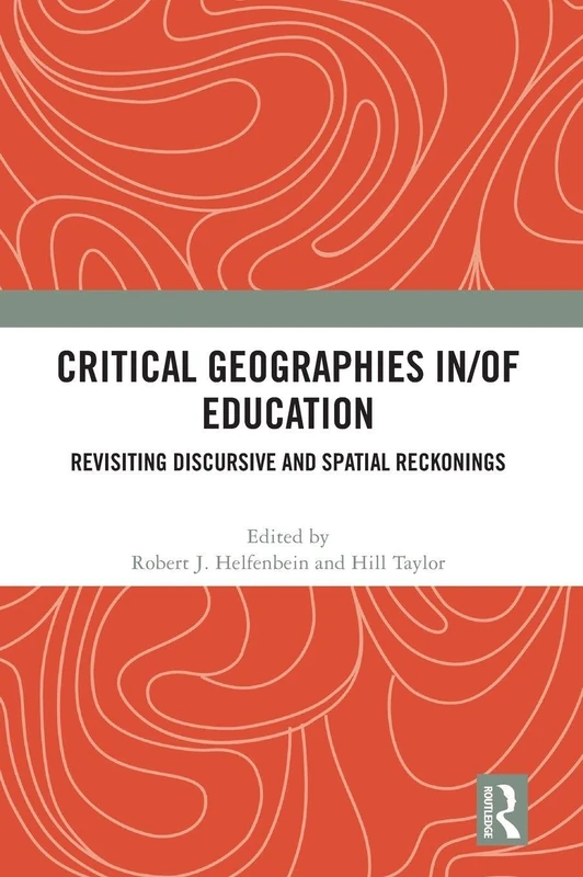 Routledge - Critical Geographies in/of Education Book