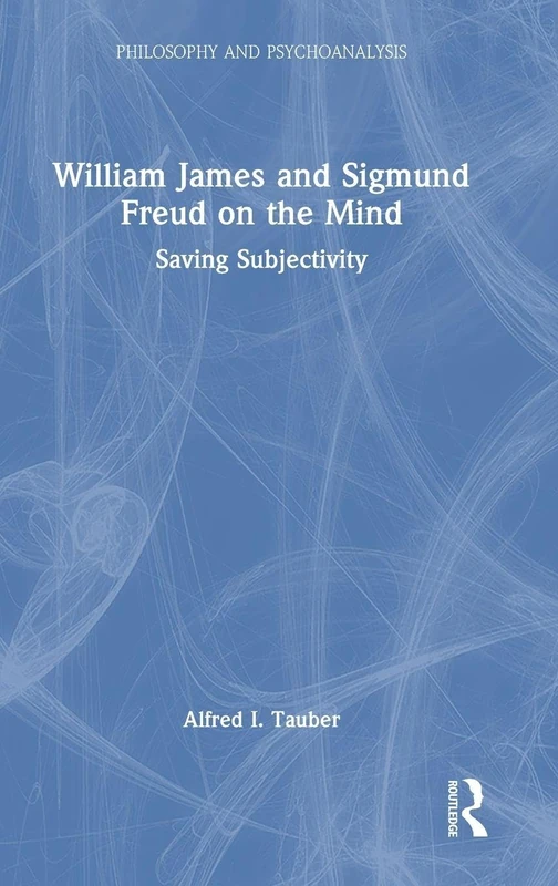 Routledge - William James and Sigmund Freud on the Mind