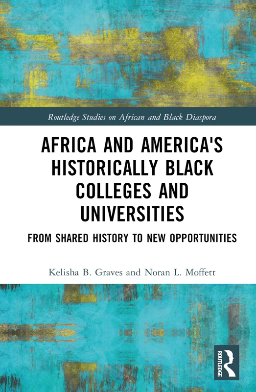 Routledge - Africa and America's HBCUs History and Opportunities