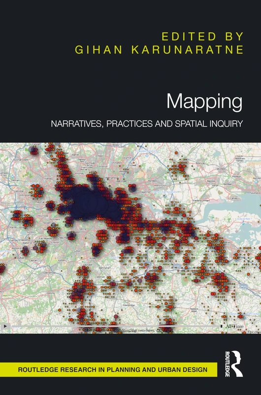 Mapping: Narratives, Practices and Spatial Inquiry (Routledge Research in Planning and Urban Design)