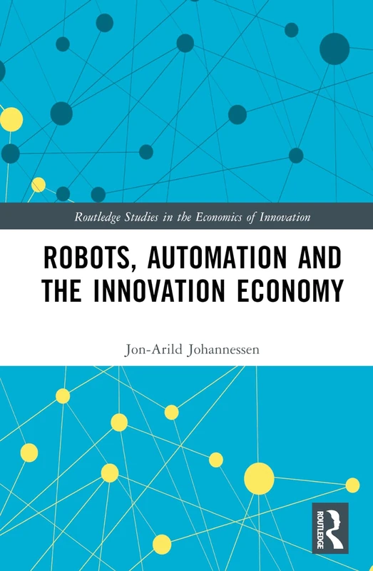 Routledge Robots, Automation and the Innovation Economy Book