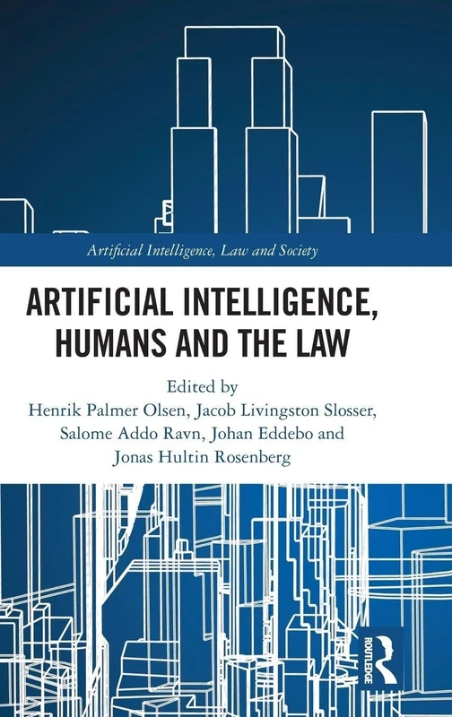 Artificial Intelligence, Humans and the Law (Artificial Intelligence, Law and Society)