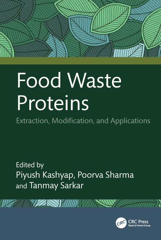 Food Waste Proteins: Extraction, Modification, and Applications