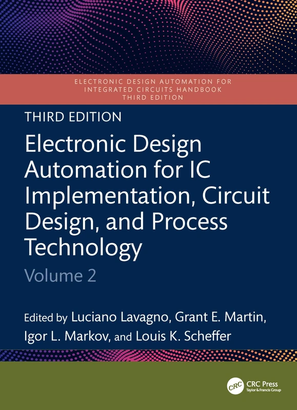 Electronic Design Automation for IC Implementation, Circuit Design, and Process Technology: Volume 2
