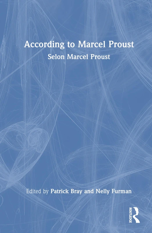 According to Marcel Proust: Selon Marcel Proust