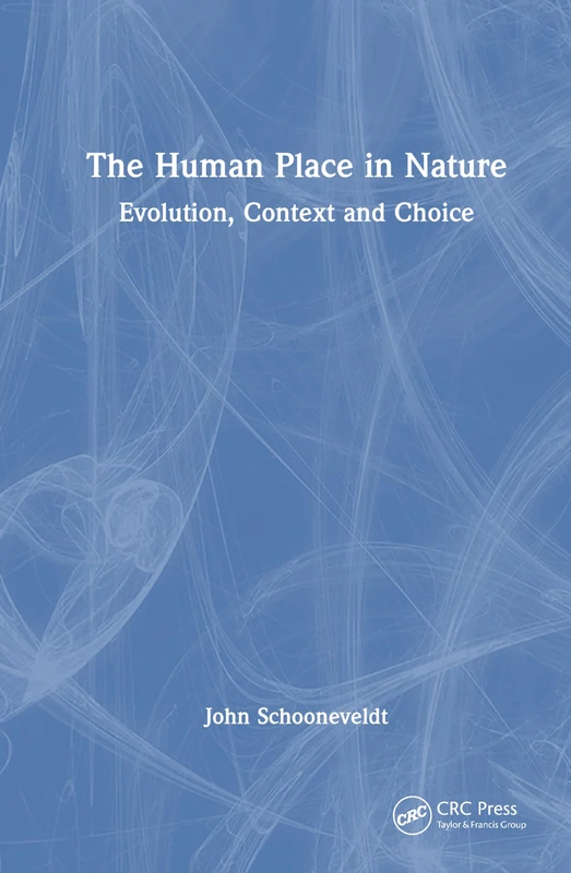 The Human Place in Nature: Evolution, Context and Choice