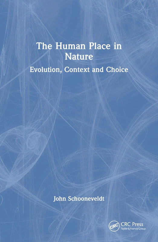 The Human Place in Nature: Evolution, Context and Choice