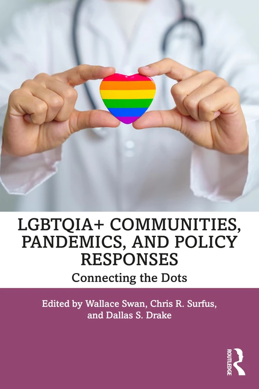 LGBTQIA+ Communities, Pandemics, and Policy Responses: Connecting the Dots