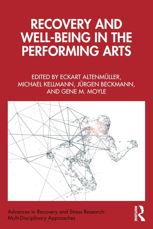 Recovery and Well-being in the Performing Arts (Advances in Recovery and Stress Research)
