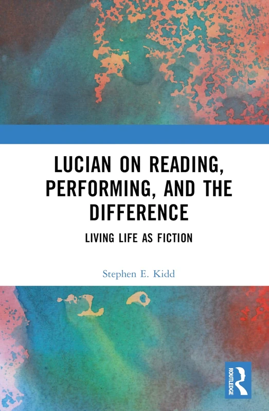 Lucian on Reading, Performing, and the Difference: Living Life as Fiction - Image 1