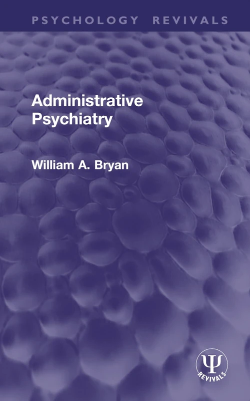 Administrative Psychiatry (Psychology Revivals)