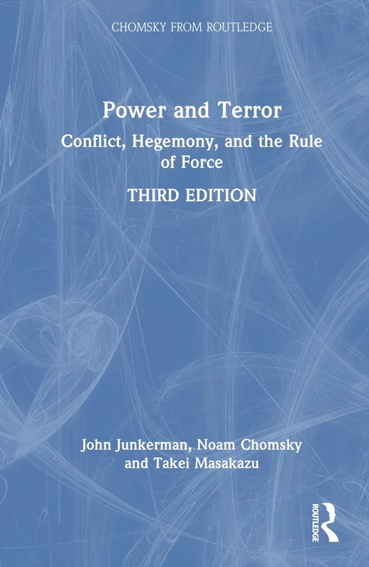 Power and Terror: Conflict, Hegemony, and the Rule of Force (Chomsky from Routledge)
