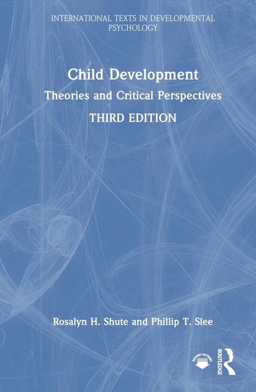 Child Development: Theories and Critical Perspectives (International Texts in Developmental Psychology)