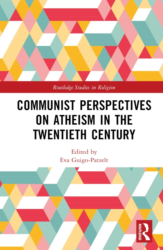 Communist Perspectives on Atheism in the Twentieth Century (Routledge Studies in Religion)