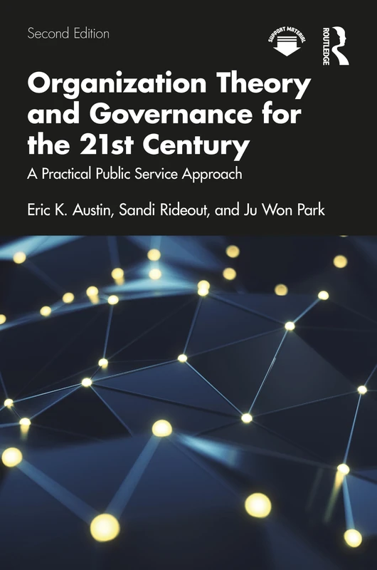 Organization Theory and Governance for the 21st Century: A Practical Public Service Approach