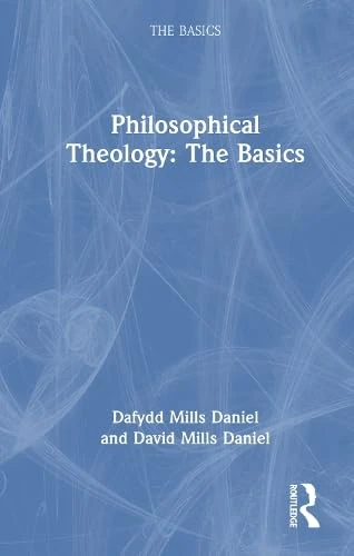 Philosophical Theology: The Basics
