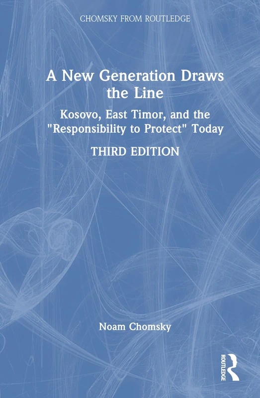 A New Generation Draws the Line: Humanitarian Intervention and the “Responsibility to Protect” Today (Chomsky from Routledge) - Image 1