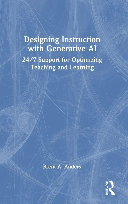 Designing Instruction with Generative AI: 24/7 Support for Optimizing Teaching and Learning
